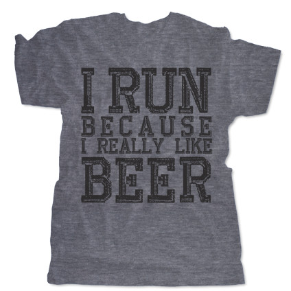 I Run Because I Really Like Beer